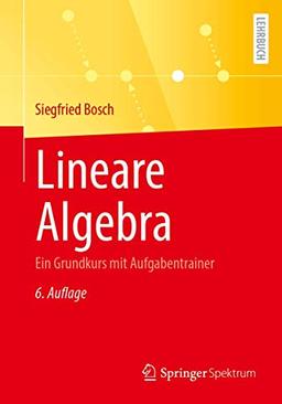 Lineare Algebra: Ein Grundkurs mit Aufgabentrainer