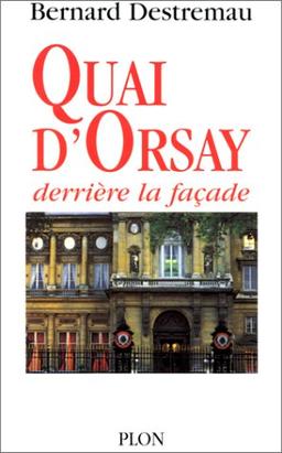 Quai d'Orsay : derrière la façade