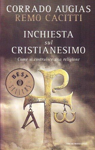 Inchiesta sul cristianesimo. Come si costruisce una religione