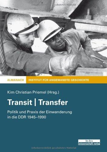 Transit | Transfer: Politik und Praxis der Einwanderung in der DDR 1945-1990