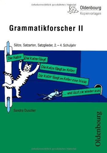 Grammatikforscher II: Sätze, Satzarten, Satzglieder, 2.-4. Schuljahr