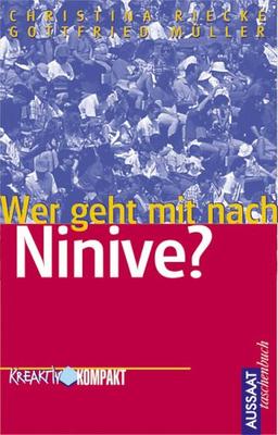 Wer geht mit nach Ninive?