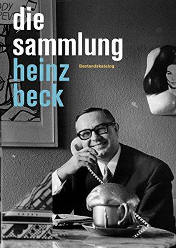 Die Sammlung Heinz Beck: Bestandskatalog