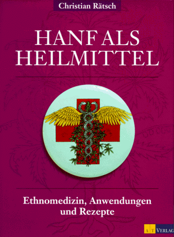 Hanf als Heilmittel. Ethnomedizin, Anwendungen und Rezepte