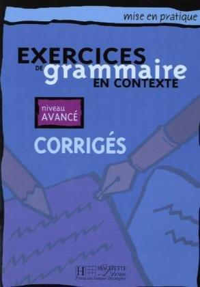 Exercices de grammaire en contexte, niveau avancé : corrigés