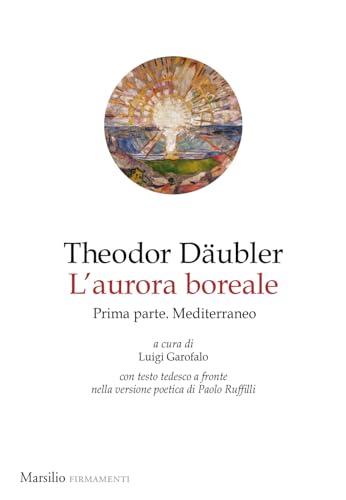 L'aurora boreale. Prima parte. Mediterraneo. Testo tedesco a fronte (Vol. 1) (Firmamenti)