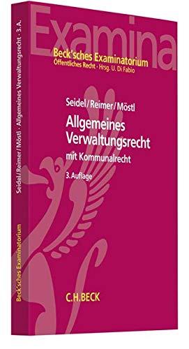 Allgemeines Verwaltungsrecht: mit Kommunalrecht und Bezügen zum Verwaltungsprozessrecht sowie zum Staatshaftungsrecht (Beck'sches Examinatorium Öffentliches Recht)