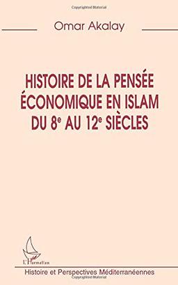 Histoire de la pensée économique en islam du 8e au 12e siècle : le marchand et le philosophe