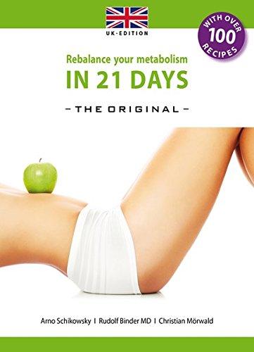 Rebalance your Metabolism in 21 Days -The Original- UK Edition (Die 21-Tage Stoffwechselkur -das Original-)