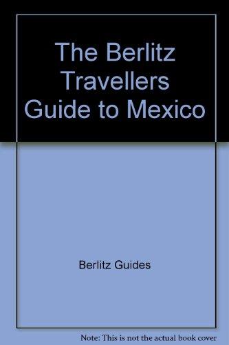 The Berlitz 1994 Travellers Guide to Mexico (Berlitz Traveller's Guides)