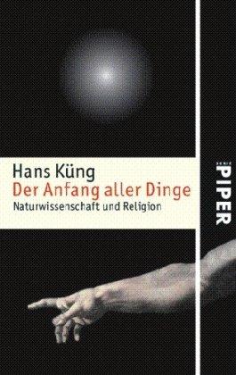 Der Anfang aller Dinge: Naturwissenschaft und Religion