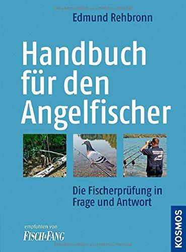 Handbuch für den Angelfischer: Die Fischereiprüfung in Frage und Antwort