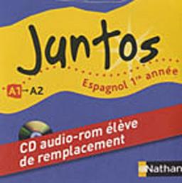 Espagnol 1re année A1 Juntos : CD audio-rom élève de remplacement