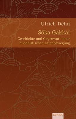 Sōka Gakkai: Geschichte und Gegenwart einer buddhistischen Laienbewegung