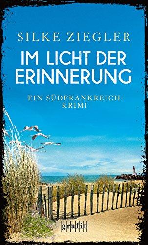 Im Licht der Erinnerung: Ein Südfrankreich-Krimi