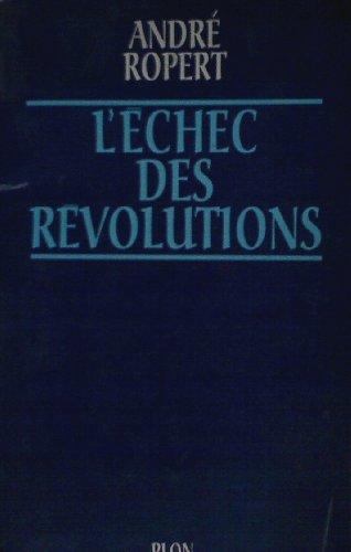 L'échec des révolutions : les facteurs culturels des dérives révolutionnaires