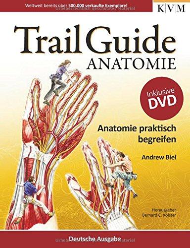 Trail Guide Anatomie: Anatomie praktisch begreifen