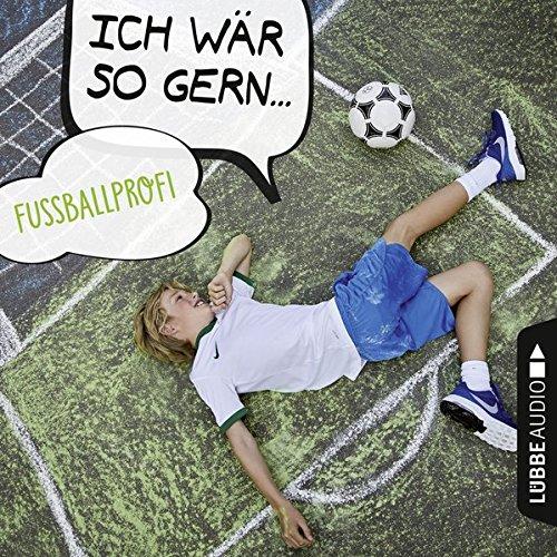 Ich wär so gern Fußballprofi