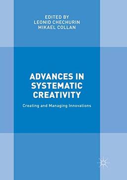 Advances in Systematic Creativity: Creating and Managing Innovations