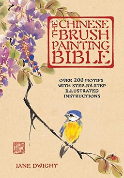 Chinese Brush Painting Bible (Artist's Bibles)