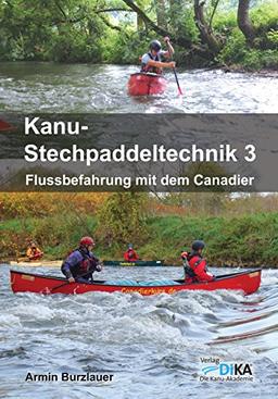 Kanu-Stechpaddeltechnik 3: Flussbefahrung mit dem Canadier