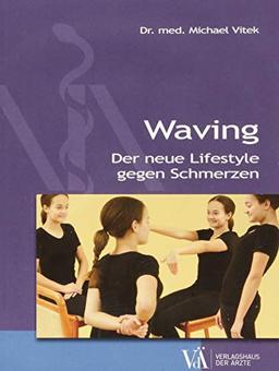 Waving: Der neue Lifestyle gegen Schmerzen