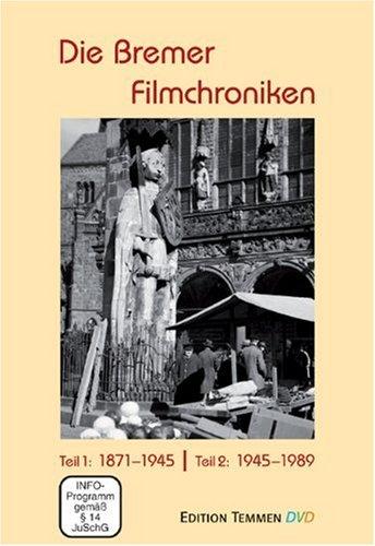 Die Bremer Filmchroniken. DVD-Video Teil 1 1871-1945. Teil 2 1945-1989