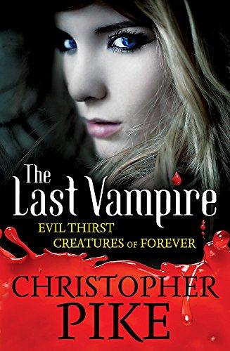 Last Vampire: Volume 3: Evil Thirst & Creatures of Forever: Books 5 & 6