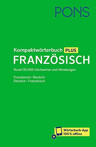 PONS Kompaktwörterbuch Plus Französisch: Rund 135.000 Stichwörter und Wendungen. Französisch-Deutsch / Deutsch-Französisch + Wörterbuch-App