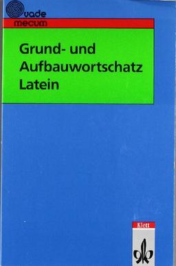 Grund- und Aufbauwortschatz Latein