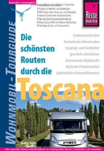 Reise Know-How Wohnmobil-Tourguide Toscana: Die schönsten Routen