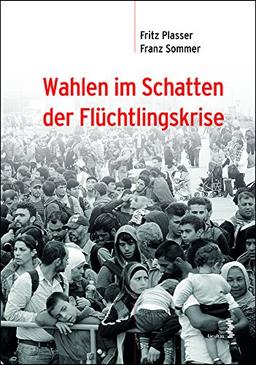 Wahlen im Schatten der Flüchtlingskrise: Parteien, Wähler und Koalitionen im Umbruch (Schriftenreihe des Zentrums für Angewandte Politikforschung, Bd. 33)