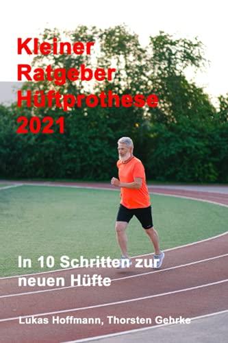 Kleiner Ratgeber Hüft-Prothese 2021: In 10 Schritten zur neuen Hüfte