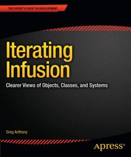 Iterating Infusion: Clearer Views of Objects, Classes, and Systems (Expert's Voice in Development)