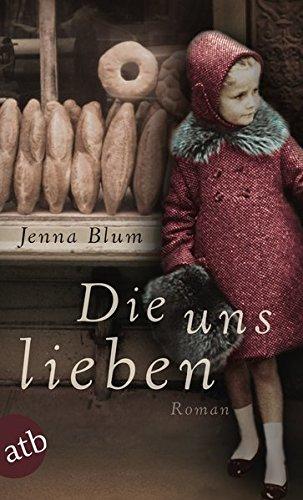 Die uns lieben: Roman