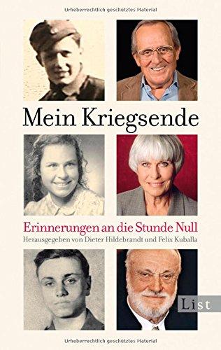 Mein Kriegsende: Erinnerungen an die Stunde Null