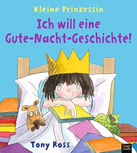 Ich will eine Gu­te-Nacht­-Ge­schich­te!: Kleine Prinzessin