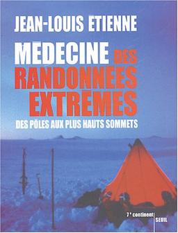 Médecine des randonnées extrêmes : des pôles aux plus hauts sommets