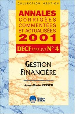 Annales corrigées, commentées et actualisées 2001 : DECF épreuve n° 4 : gestion financière