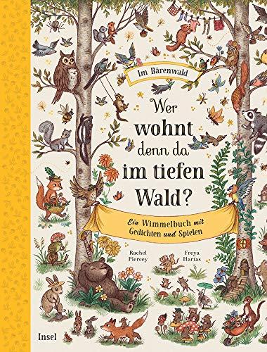 Wer wohnt denn da im tiefen Wald?: Ein Wimmelbuch mit Gedichten und Spielen