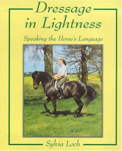 Dressage In Lightness: Speaking the Horse's Language