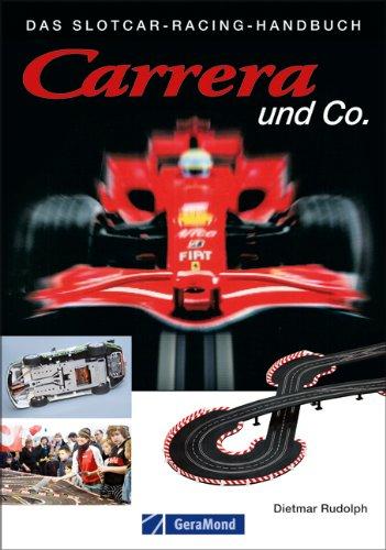 Carrera und Co.: Das Slotcar-Racing-Handbuch