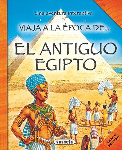 El antiguo Egipto (Viaja A La Época De...)