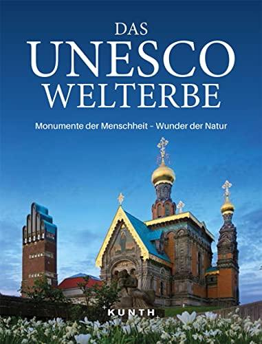 Das UNESCO Welterbe: Monumente der Menschheit - Wunder der Natur (KUNTH Das Erbe der Welt)