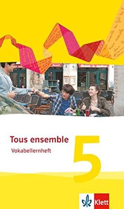 Tous ensemble 5. Ausgabe ab 2013: Vokabellernheft 5. Lernjahr (Tous ensemble. Ausgabe ab 2013)