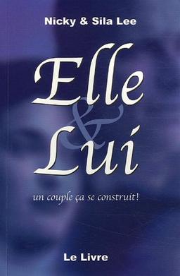 Elle & lui : un couple ça se construit ! : le livre