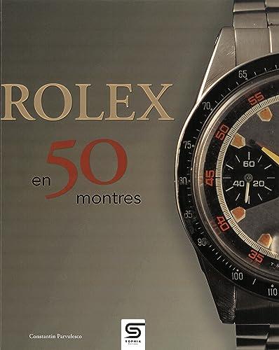 Rolex classiques : une histoire en 50 montres : 1927-1987