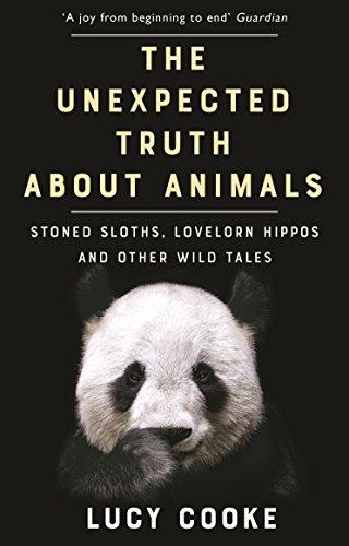 The Unexpected Truth About Animals: Stoned Sloths, Lovelorn Hippos and Other Wild Tales