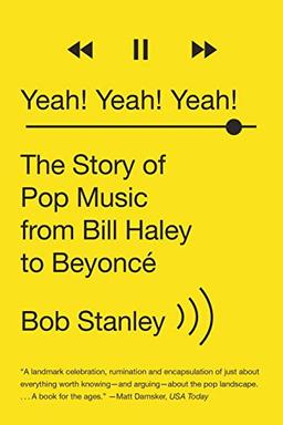 Yeah Yeah Yeah: The Story of Pop Music from Bill Haley to Beyonce