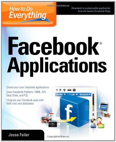 How to Do Everything: Facebook Applications